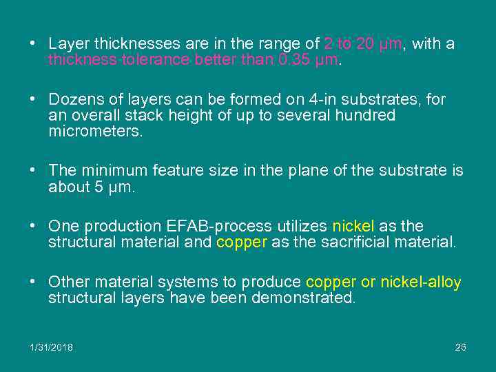  • Layer thicknesses are in the range of 2 to 20 µm, with