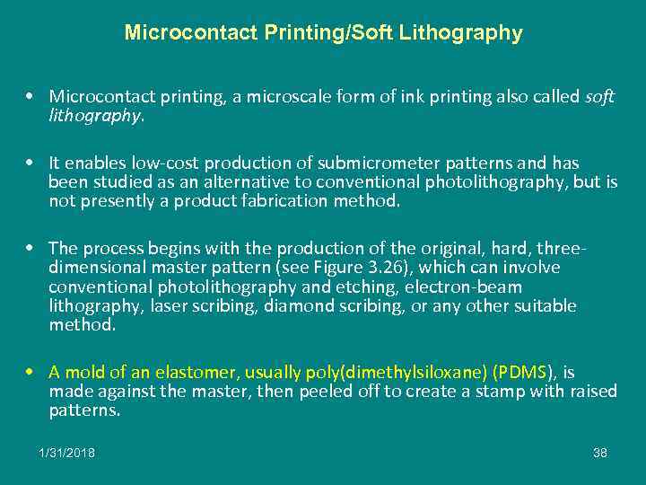 Microcontact Printing/Soft Lithography • Microcontact printing, a microscale form of ink printing also called