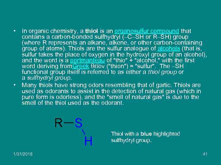  • In organic chemistry, a thiol is an organosulfur compound that contains a