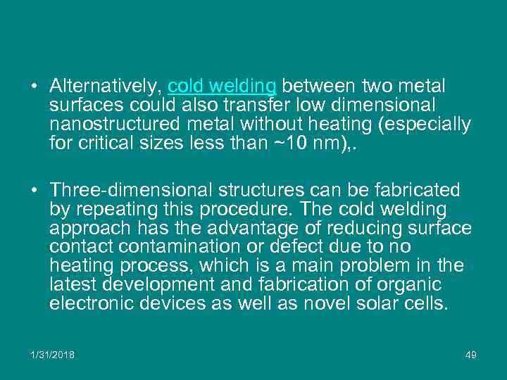  • Alternatively, cold welding between two metal surfaces could also transfer low dimensional