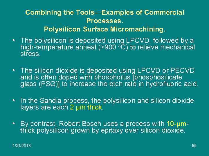 Combining the Tools—Examples of Commercial Processes. Polysilicon Surface Micromachining. • The polysilicon is deposited