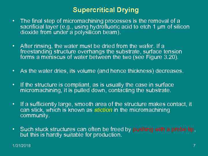 Supercritical Drying • The final step of micromachining processes is the removal of a