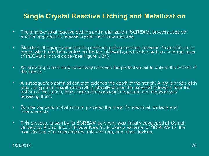 Single Crystal Reactive Etching and Metallization • The single-crystal reactive etching and metallization (SCREAM)