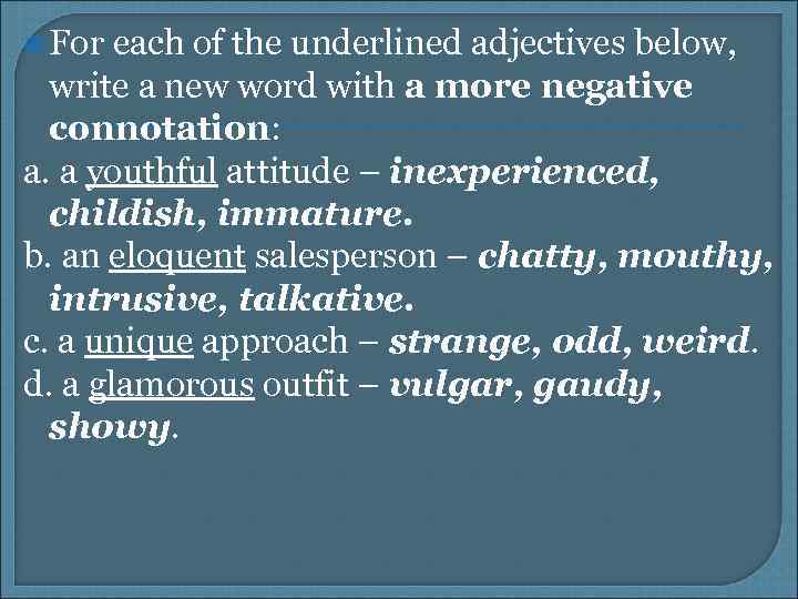  For each of the underlined adjectives below, write a new word with a