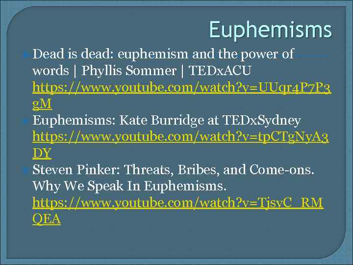 Euphemisms Dead is dead: euphemism and the power of words | Phyllis Sommer |