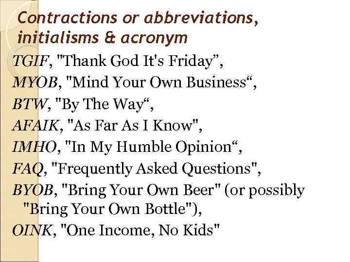 Contractions or abbreviations, initialisms & acronym TGIF, 