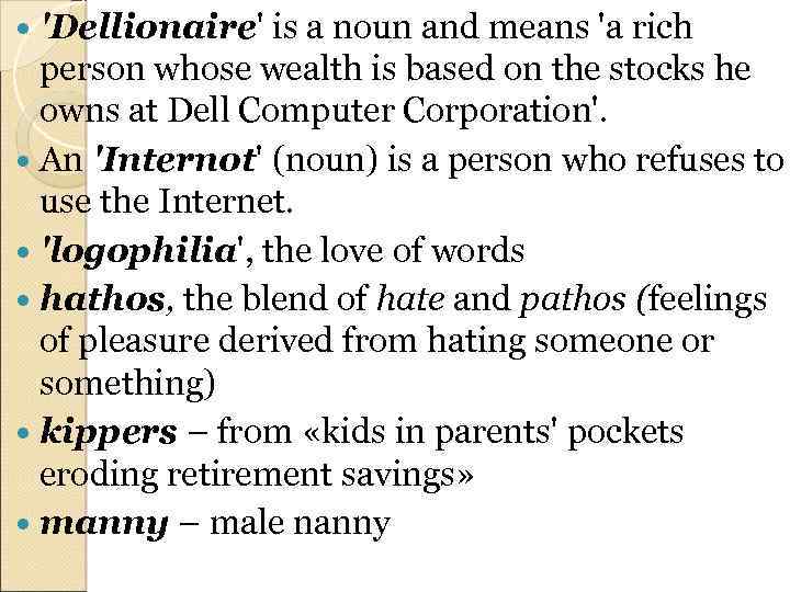  'Dellionaire' is a noun and means 'a rich person whose wealth is based