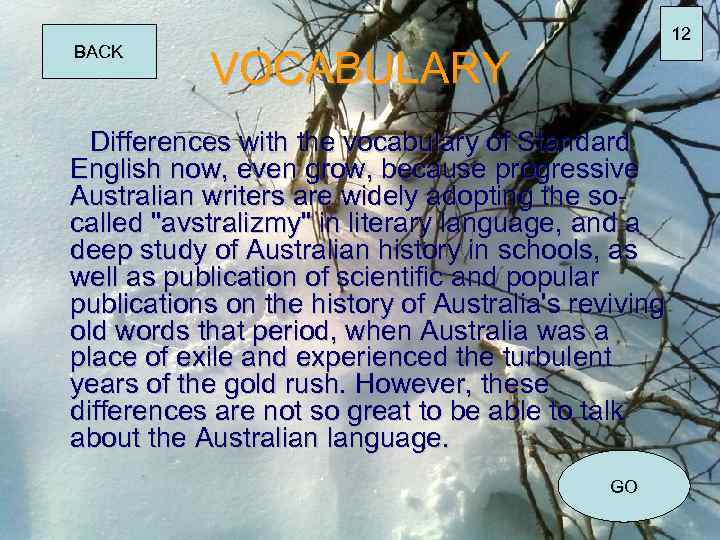 BACK 12 VOCABULARY Differences with the vocabulary of Standard English now, even grow, because