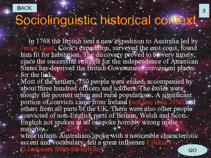 BACK Sociolinguistic historical context In 1768 the British sent a new expedition to Australia
