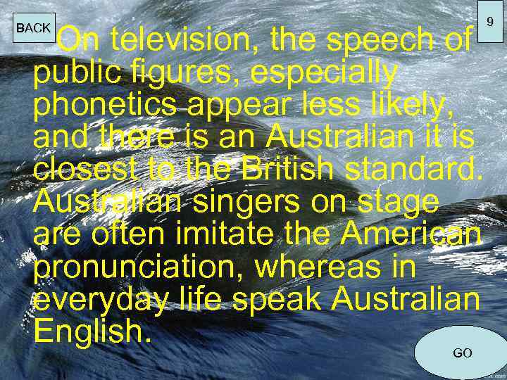 On television, the speech of public figures, especially phonetics appear less likely, and there