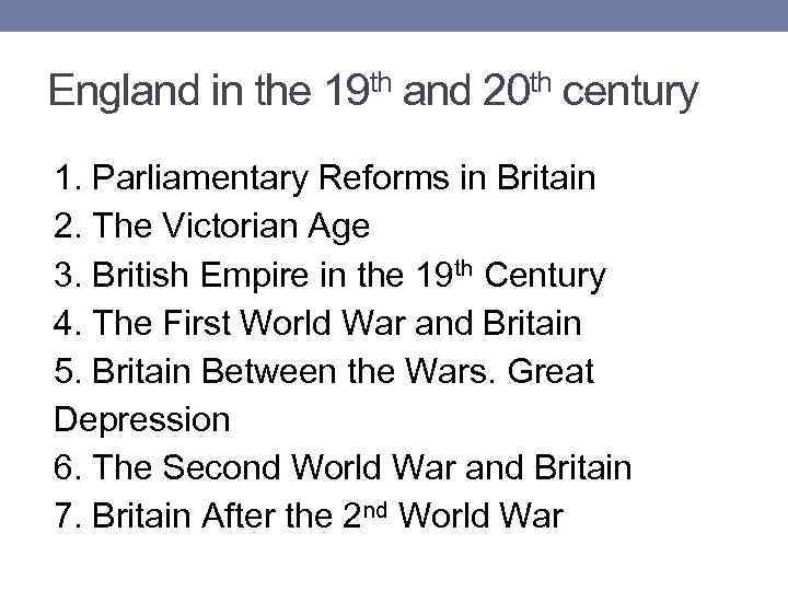 England in the 19 th and 20 th century 1. Parliamentary Reforms in Britain