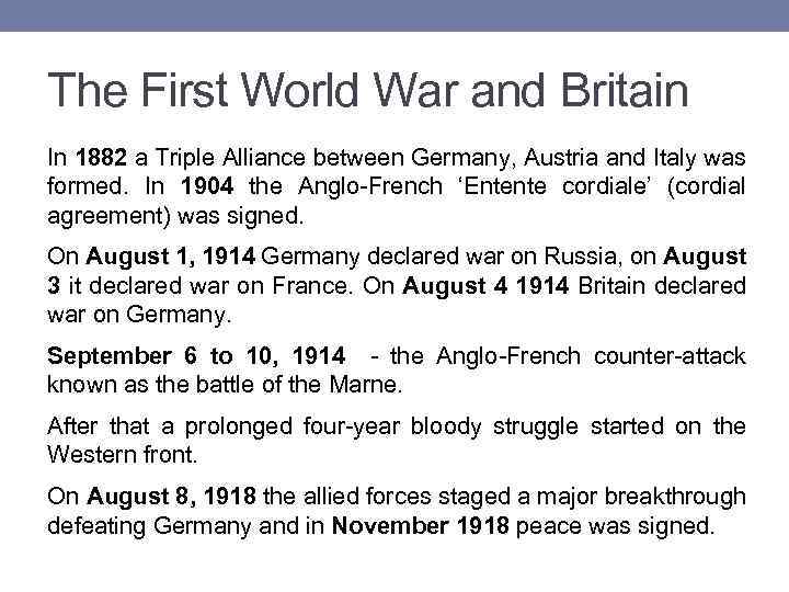 The First World War and Britain In 1882 a Triple Alliance between Germany, Austria