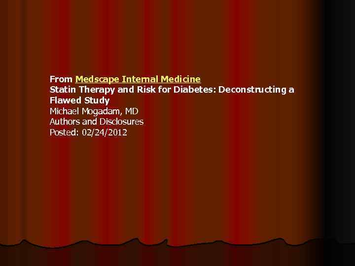From Medscape Internal Medicine Statin Therapy and Risk for Diabetes: Deconstructing a Flawed Study