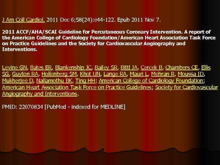 J Am Coll Cardiol. 2011 Dec 6; 58(24): e 44 -122. Epub 2011 Nov
