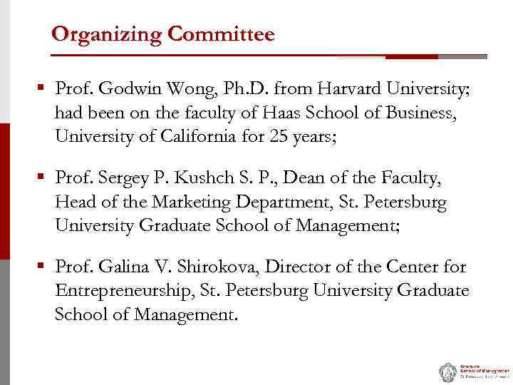 Organizing Committee § Prof. Godwin Wong, Ph. D. from Harvard University; had been on