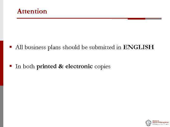 Attention § All business plans should be submitted in ENGLISH § In both printed