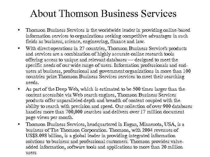About Thomson Business Services • • Thomson Business Services is the worldwide leader in