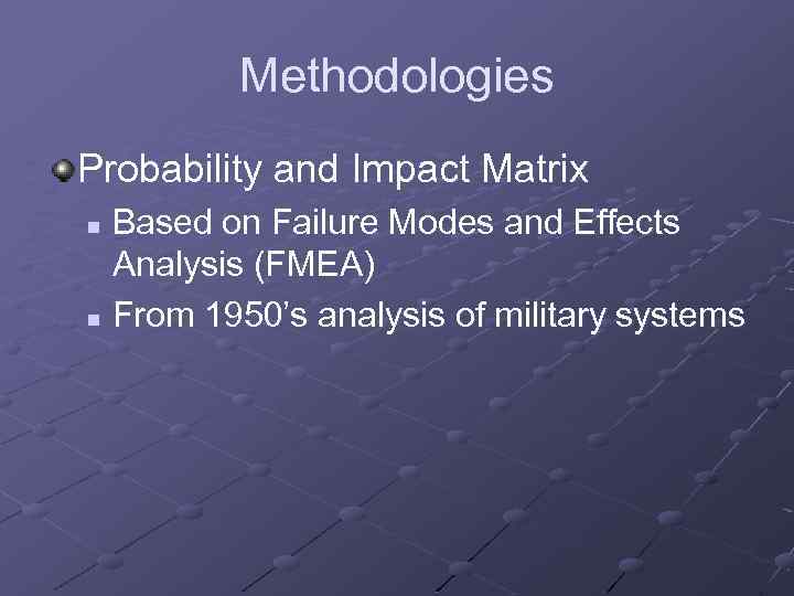 Methodologies Probability and Impact Matrix Based on Failure Modes and Effects Analysis (FMEA) n