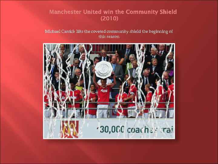 Manchester United win the Community Shield (2010) Michael Carrick lifts the coveted community shield