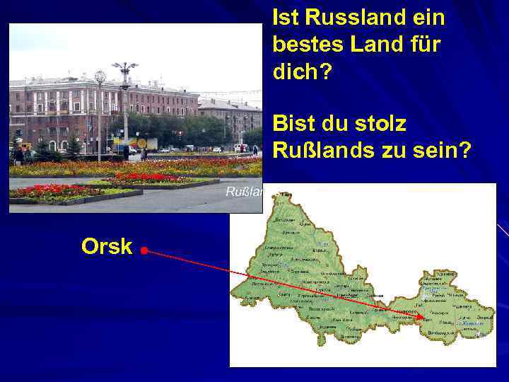 Ist Russland ein bestes Land für dich? Bist du stolz Rußlands zu sein? Rußlands