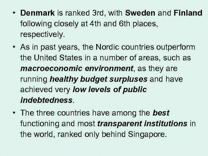  • Denmark is ranked 3 rd, with Sweden and Finland following closely at
