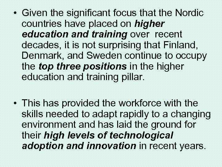  • Given the significant focus that the Nordic countries have placed on higher