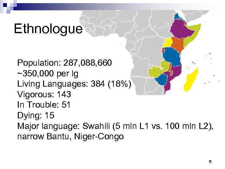 Ethnologue Population: 287, 088, 660 ~350, 000 per lg Living Languages: 384 (18%) Vigorous: