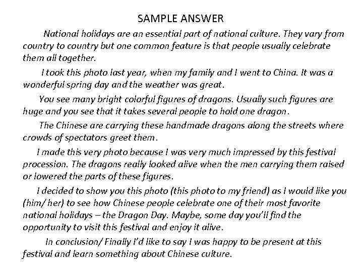 SAMPLE ANSWER National holidays are an essential part of national culture. They vary from