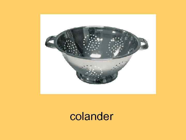 colander 