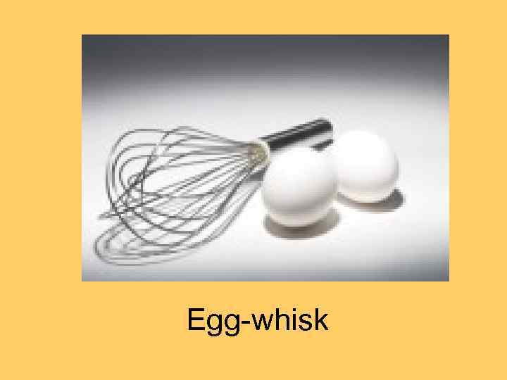 Egg-whisk 