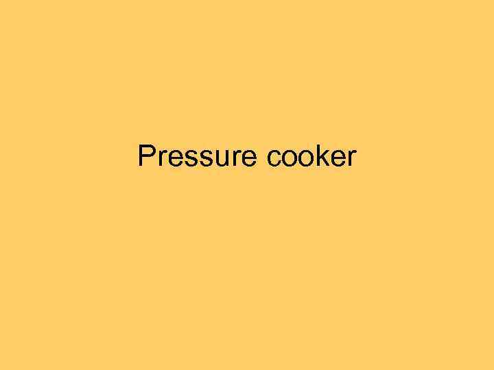 Pressure cooker 