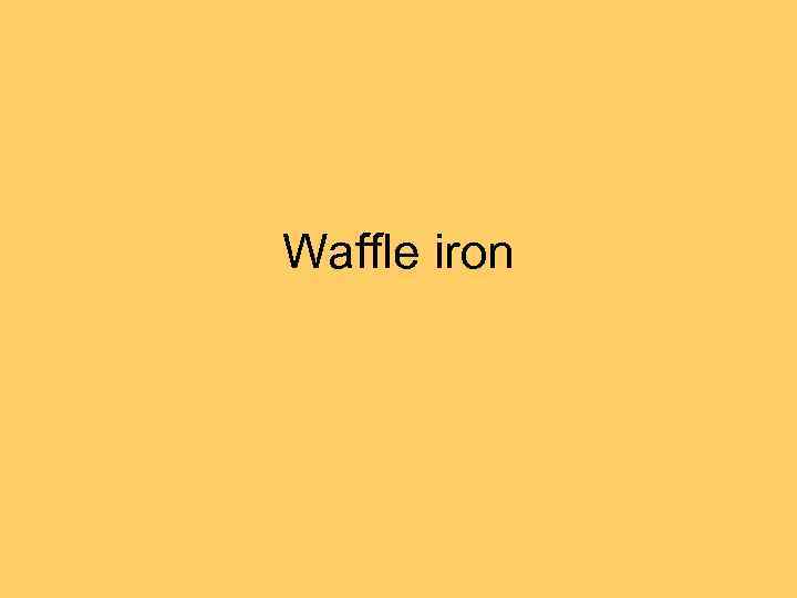 Waffle iron 