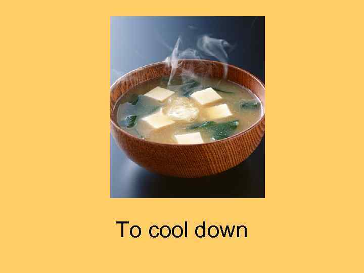 To cool down 