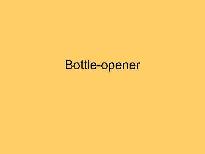 Bottle-opener 