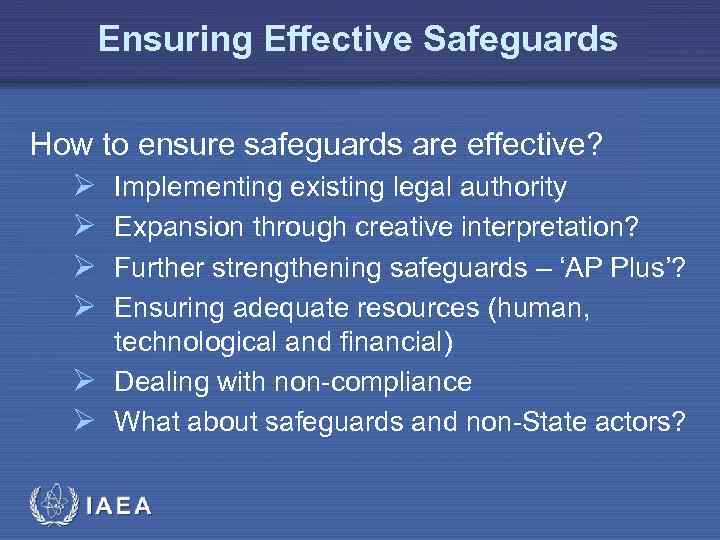 Ensuring Effective Safeguards How to ensure safeguards are effective? Ø Implementing existing legal authority