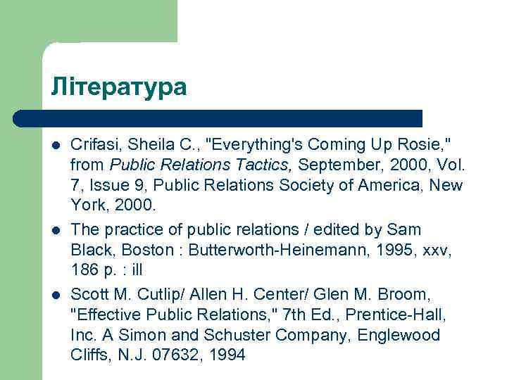 Література l l l Crifasi, Sheila C. , "Everything's Coming Up Rosie, " from