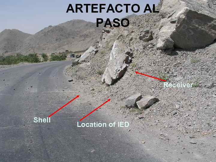 ARTEFACTO AL PASO RUTA INDIGO Receiver Shell Location of IED 