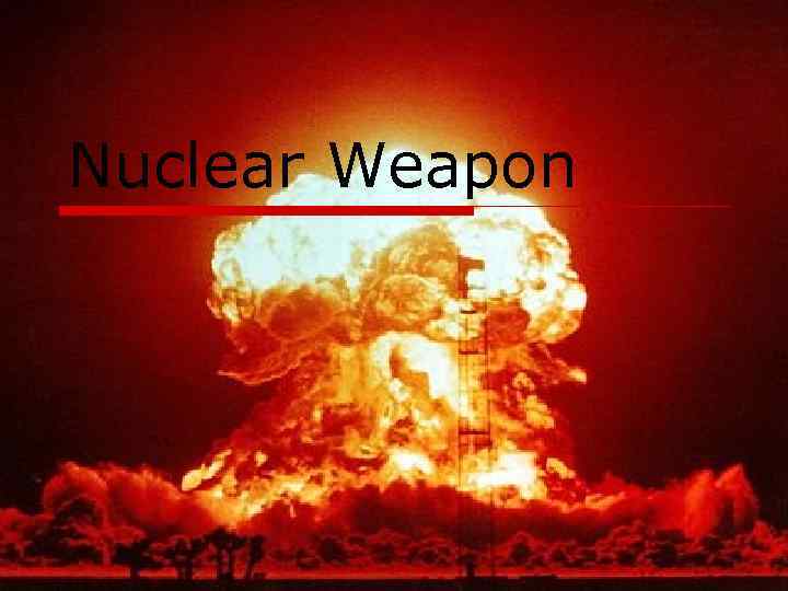 Nuclear Weapon 