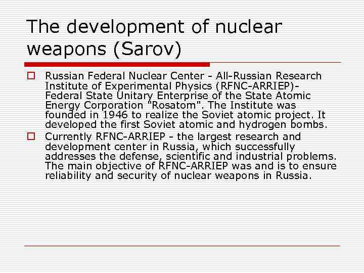 The development of nuclear weapons (Sarov) o Russian Federal Nuclear Center - All-Russian Research
