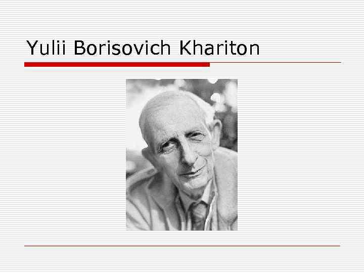 Yulii Borisovich Khariton 
