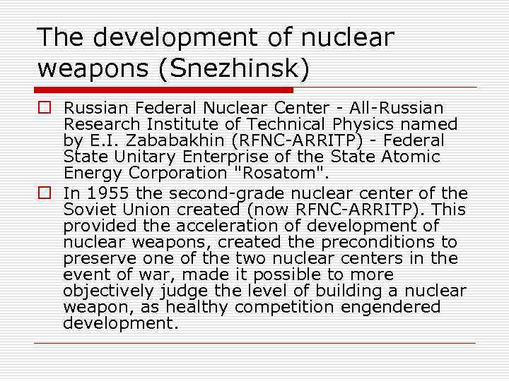 The development of nuclear weapons (Snezhinsk) o Russian Federal Nuclear Center - All-Russian Research