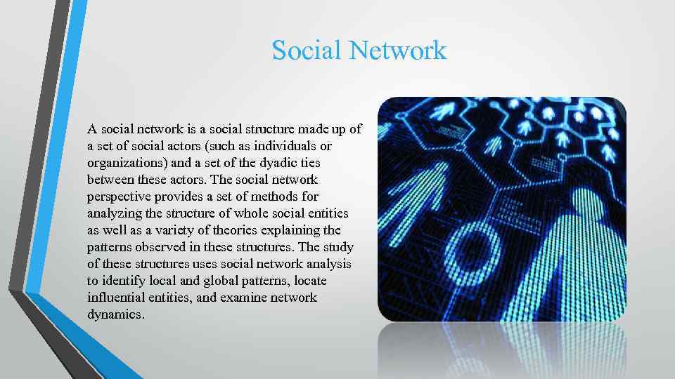 Social Network A social network is a social structure made up of a set