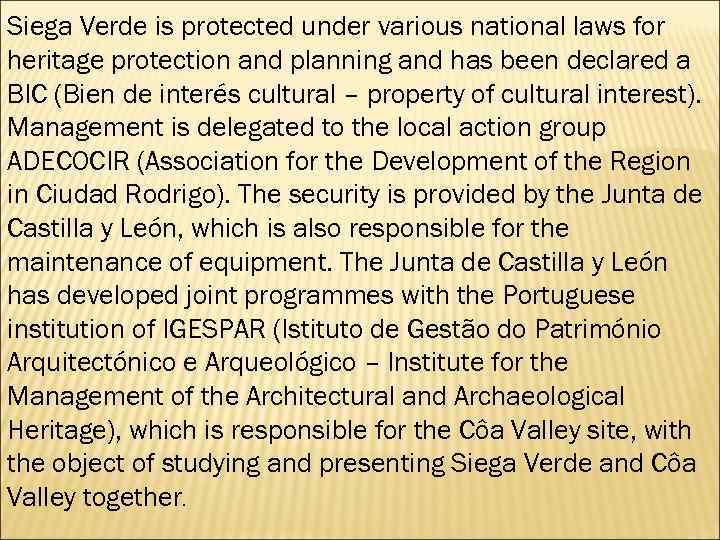 Siega Verde is protected under various national laws for heritage protection and planning and