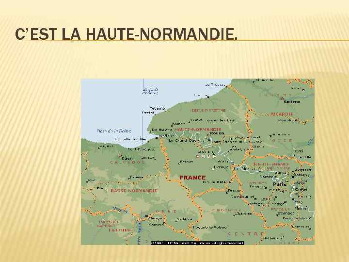 C’EST LA HAUTE-NORMANDIE. 