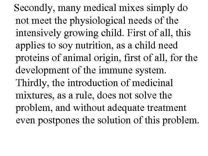  Secondly, many medical mixes simply do not meet the physiological needs of the