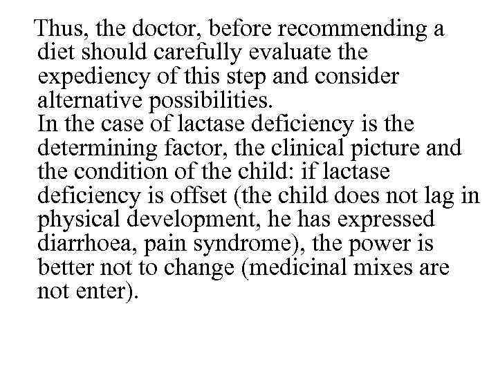  Thus, the doctor, before recommending a diet should carefully evaluate the expediency of