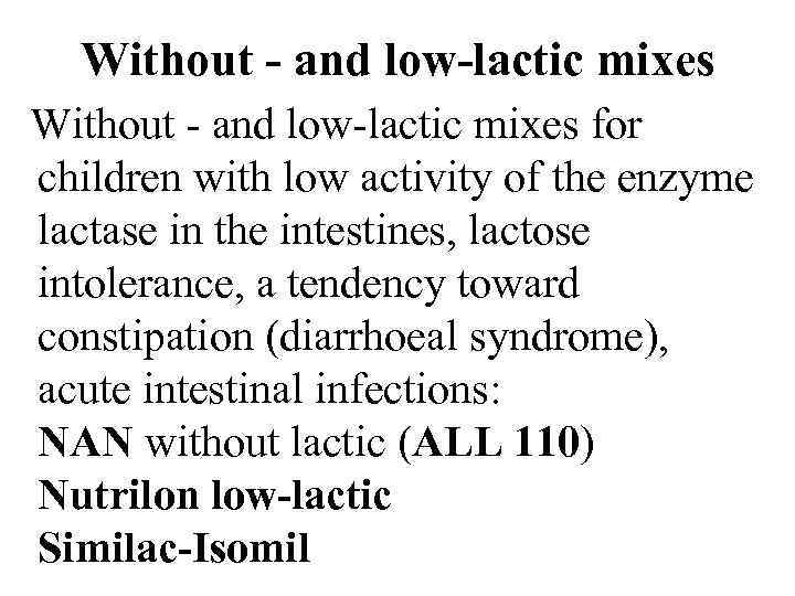 Without - and low-lactic mixes Without and low lactic mixes for children with low