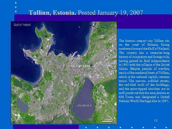 Tallinn, Estonia. Posted January 19, 2007 The historic seaport city Tallinn sits on the