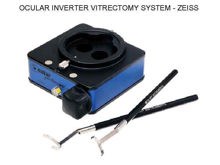 OCULAR INVERTER VITRECTOMY SYSTEM - ZEISS 