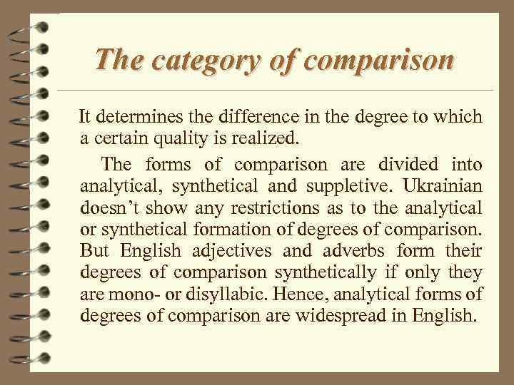 The category of comparison It determines the difference in the degree to which a
